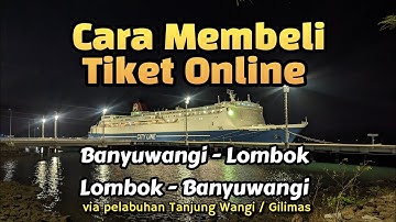 Cara membeli tiket online kapal Banyuwangi ke Lombok  (via pelabuhan Tanjung Wangi)
