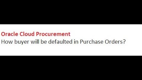 How Buyer Default in Oracle Cloud Procurement?