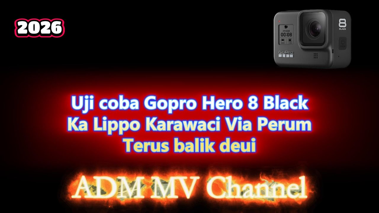 Uji coba Gopro Hero 8 Black  2026 Ka Lippo Karawaci Via PerumTerus balik deui