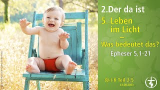 2.5 Leben im Licht - Was bedeutet das -  Freie evangelischen Gemeinde Wiesloch-Walldorf 13.08.2023