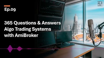 Ep09 365 Questions and Answers Algo Trading Systems with AmiBroker
