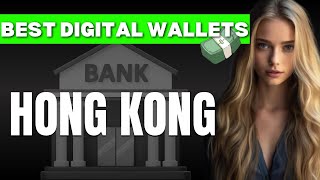 Best Digital Wallets in Hong Kong  Perfect for Local  Global Payments