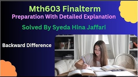 MTH603 Final Term | Backward Difference Formula Explained | Numerical Method