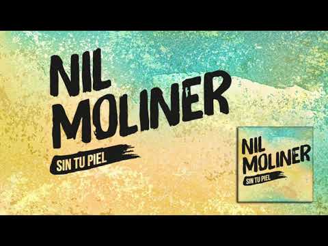 Nil Moliner - Sin Tu Piel (Audio Oficial)