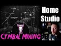 How To Mix Cymbals Recorded In A Home Studio - Mixing Metal Drums