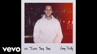 Greg Duffy - Just Say Yes (Official Audio)