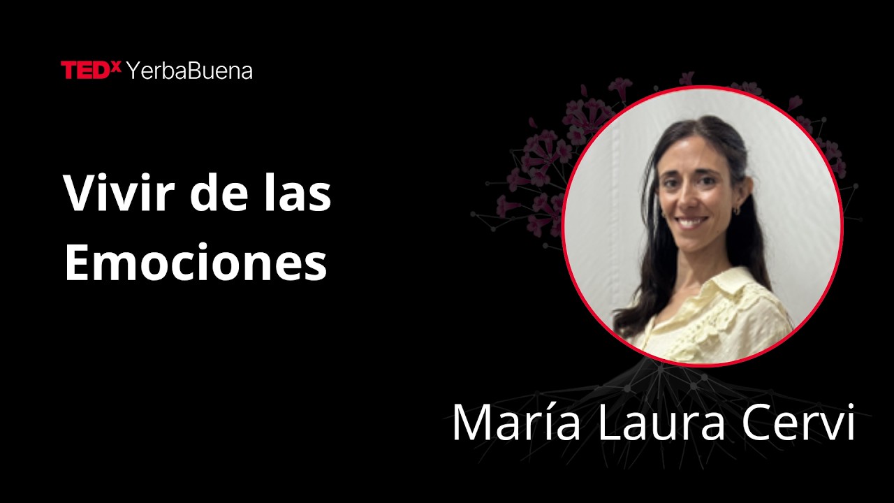 Vivir de las Emociones | Maria Laura Cervi Garcia | TEDxYerbaBuena