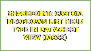 Sharepoint: Custom dropdown list field type in datasheet view (MOSS)