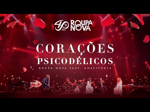 Roupa Nova - Corações Psicodélicos (Roupa Nova 40 anos) - ft. ANAVITÓRIA
