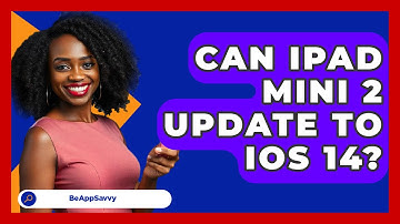 Can Ipad Mini 2 Update To Ios 14? - Be App Savvy