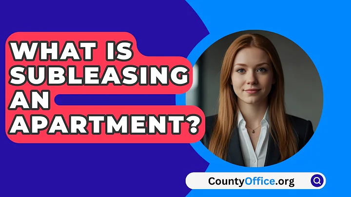 What Is Subleasing An Apartment? - CountyOffice.org