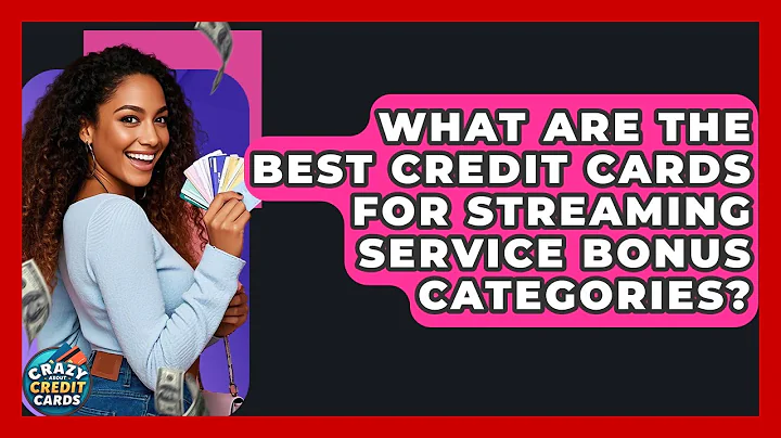 What Are The Best Credit Cards For Streaming Service Bonus Categories? - Crazy About Credit Cards