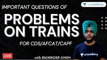 Problems on Trains - Maths Important Questions for CDS/AFCAT/CAPF Exams | Maths by Balwinder Singh