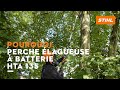 Pour des coupes prcises  grande hauteur  voil pourquoi llagueuse  batterie stihl hta 135