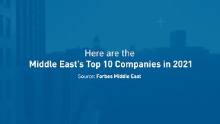 Middle East's Top 10 Companies in 2021