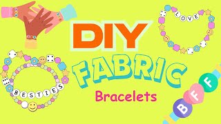 DIY Fabric Bracelets | Customizable Bracelets