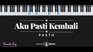 Aku Pasti Kembali - Pasto (KARAOKE PIANO - FEMALE KEY)