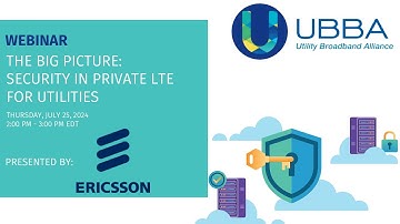 Recorded Webinar: The Big Picture  Security in Private LTE for Utilities