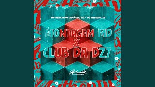 Montagem Md X Club da Dz7