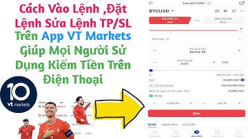 Cách Vào Lệnh ,Đặt Lệnh Sửa Lệnh TP/SL Giao Dịch Trade Trên App VT Markets Kiếm Tiền