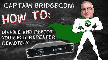 How to Disable and Reboot Your BridgeCom BCR Repeater Remotely