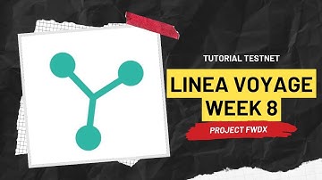Tutorial Testnet Linea Voyage Week 8 - Project FWDX
