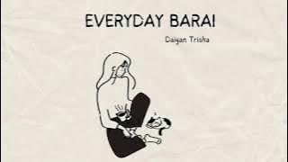 Daiyan Trisha - Everyday Barai (Offical Lyric Video)