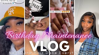 BIRTHDAY MAINTENANCE VLOG: NAILS DONE HAIR DONE EVERYTHING DID 💅🏽