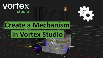 Vortex Studio Getting Started Tutorial - Creating a Mechanism