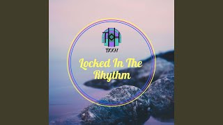 Locked In The Rhythm