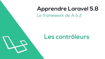 Apprendre Laravel 5.8 : Les contrôleurs