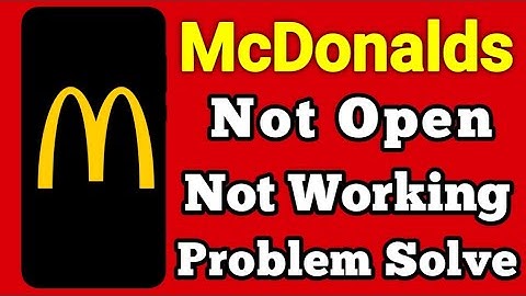 McDonalds App Not Open and Not Working Problem Solve on Android