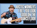 Arctic Monkeys I Bet You Look Good On The Dancefloor (How to Play Guitar)