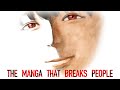 The Manga That Breaks People