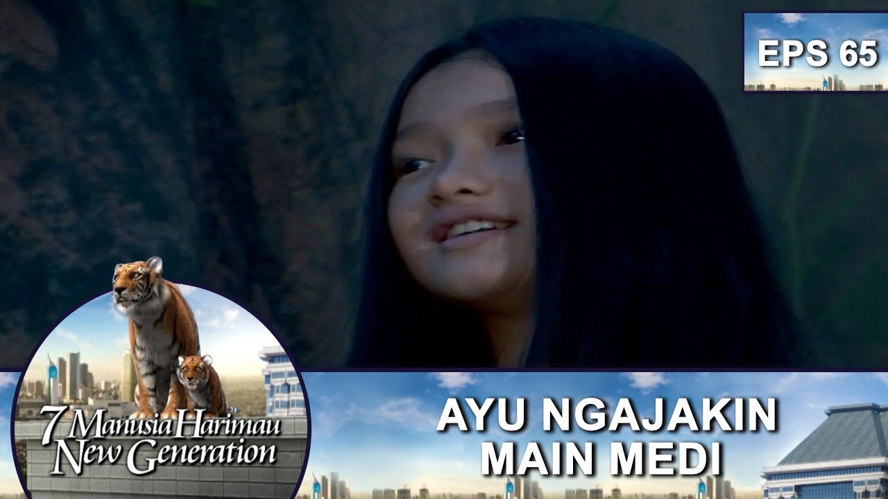 Medi Ketakutan Dengan Ayu  - 7 Manusia Harimau New Generation Eps 65 Part 1