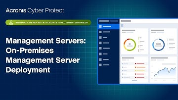Acronis Cyber Protect Product Demo: Management Servers – On-Premises Management Server Deployment