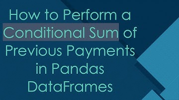 How to Perform a Conditional Sum of Previous Payments in Pandas DataFrames