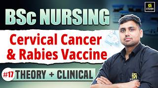 Cervical Cancer & Rabies Vaccine | Theory + Clinical Procedure #17 | Manish Sir |BSc Nursing Utkarsh