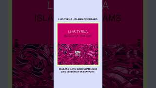 Luis Tyrna - Island of Dreams [Pre-Order Now]