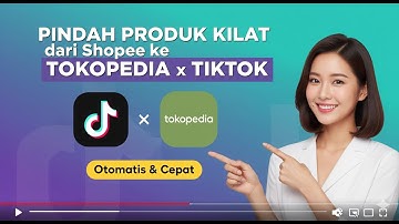 TERBONGKAR: CARA SCRAPE PRODUK TOKOPEDIA & MASS UPLOAD KILAT KE TOKOPEDIA x TIKTOK SHOP!