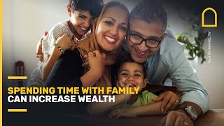 Spending time with family can increase wealth