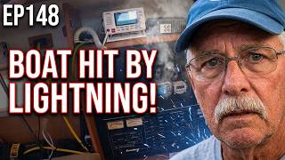 Ep148 Lightning Struck - Lightning Hit Our Boat