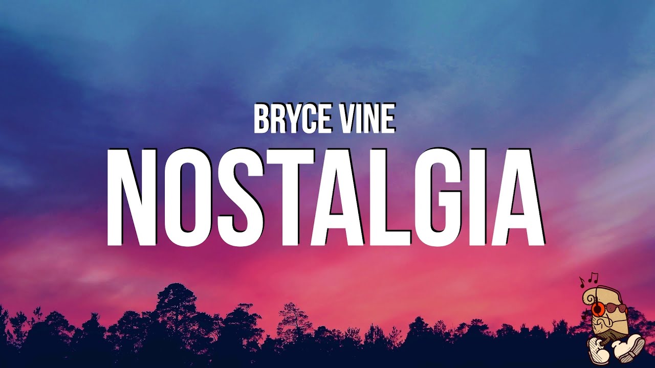 Bryce Vine - Nostalgia (Lyrics)