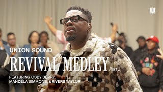 Download Lagu Revival Medley Pt. 2  (Featuring Rivers Taylor, Mandela Simmons, \u0026 Osby Berry) | Union Sound MP3