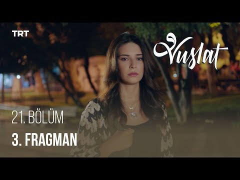 Vuslat – 21. Bölüm 3. Fragman