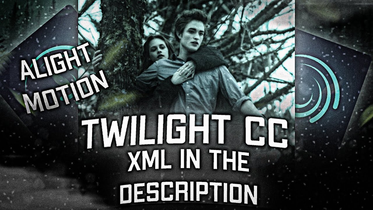 TWILIGHT CC ALIGHT MOTION| ALIGHT MOTION CC| xml| 