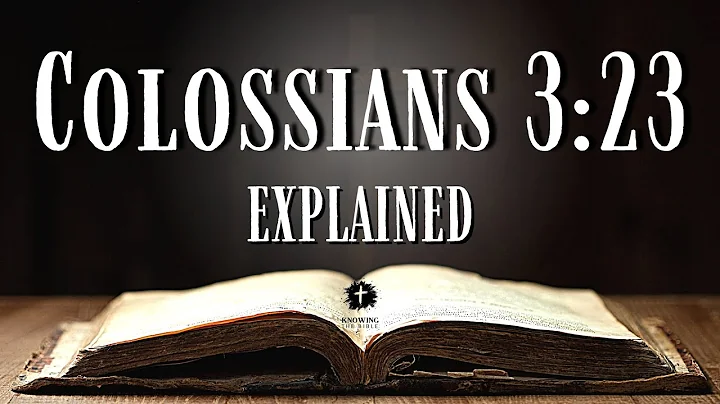 COLOSSIANS 3:23 - Bible Verse of the Day Explained: What Does This REALLY Mean?