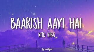 Baarish Aayi Hai - Rito Riba (lyric Video)