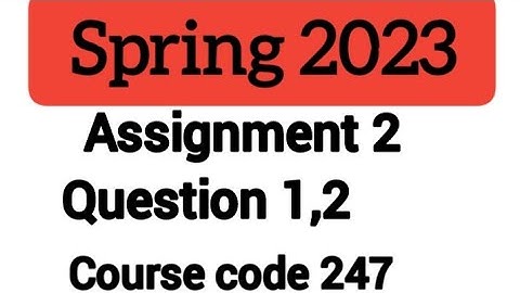 aiou course  code 247 spring  2023 solved assignment 2 question  1 ,2