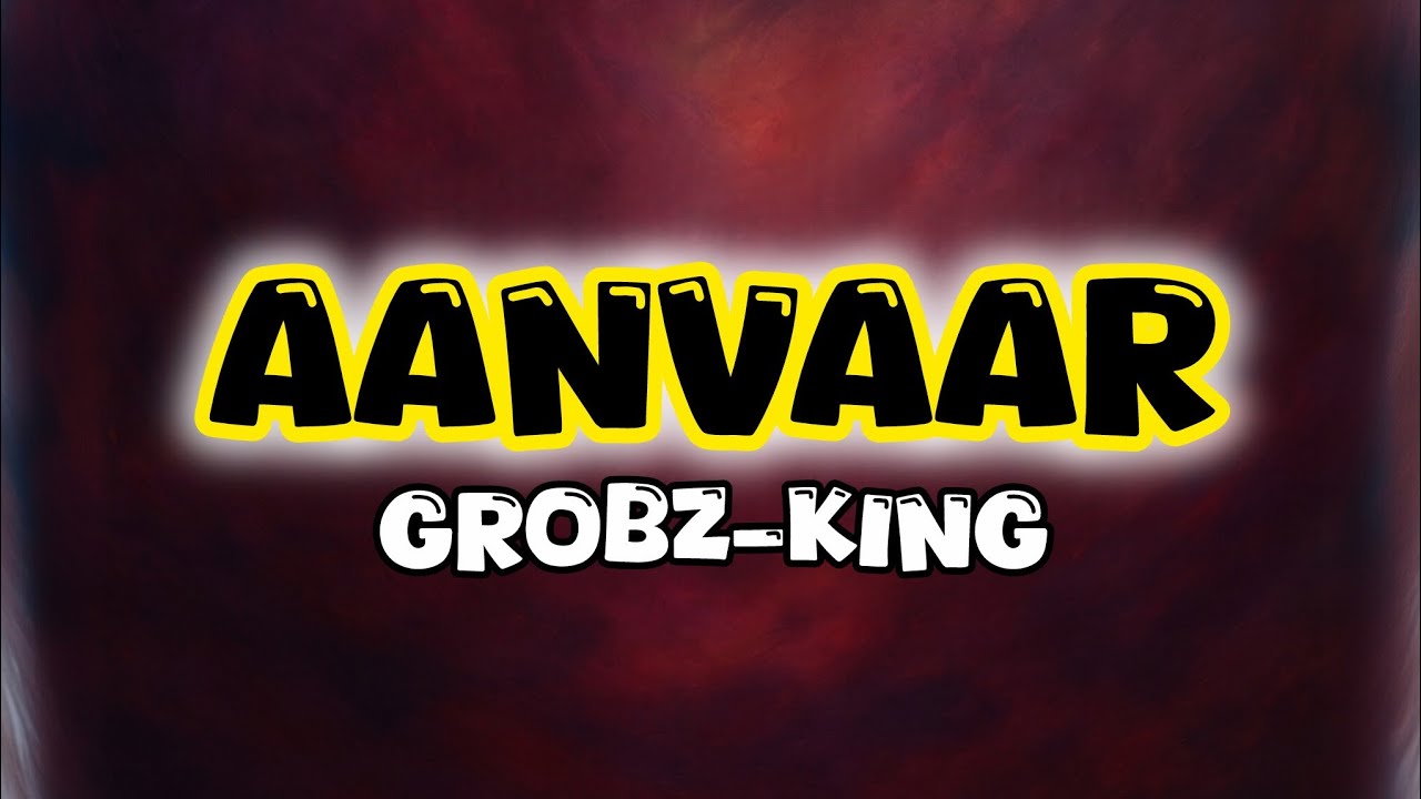 Grobz-King - Aanvaar. (Lyrics)